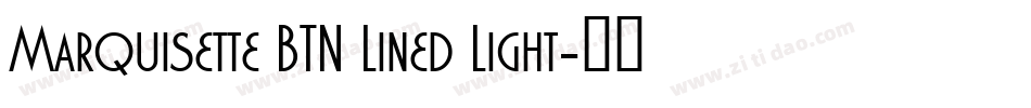 Marquisette BTN Lined Light字体转换
